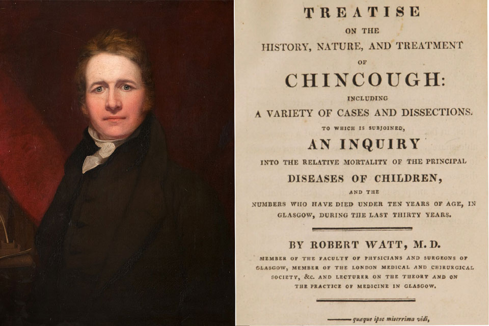 Portrait of Dr Robert Watt by Henry Raeburn. Credit left: Royal College of Physicians and Surgeons of Glasgow. The treatise on the history, nature, and treatment of chincough. Credit right:  Wellcome Collection